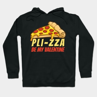 Pl-zza Be My Valentine Hoodie